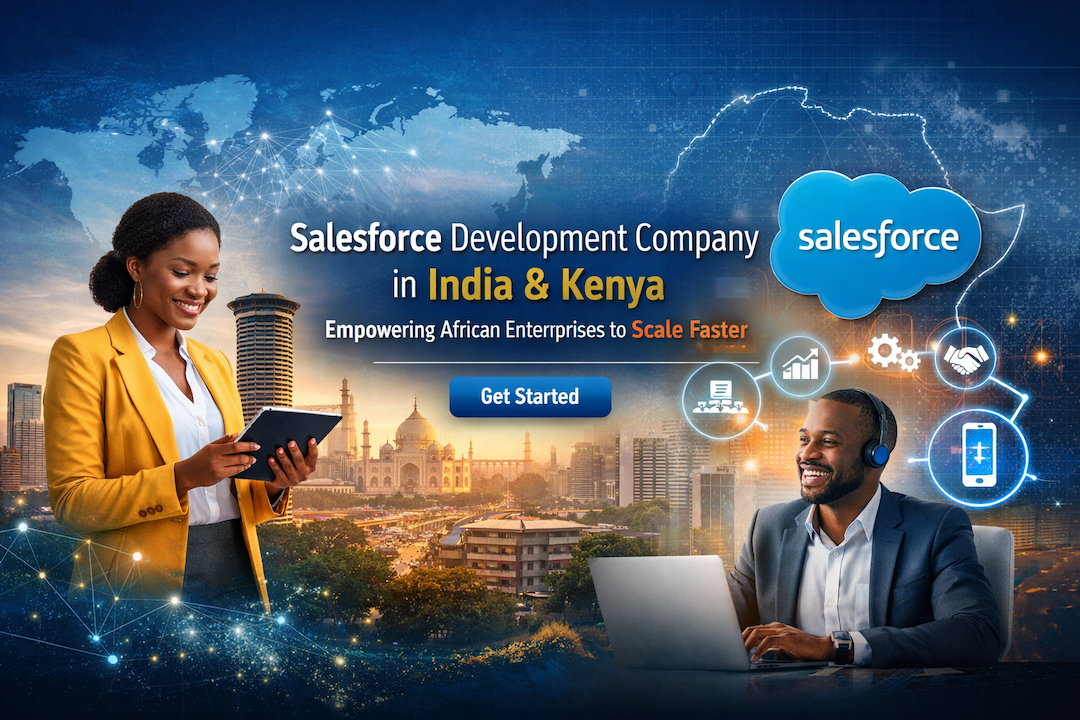 Salesforce Development Company in India & Kenya Empowering African Enterprises to Scale Faster